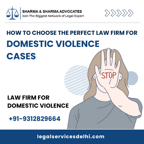 How to Choose the Perfect Law Firm for Domestic Violence Cases